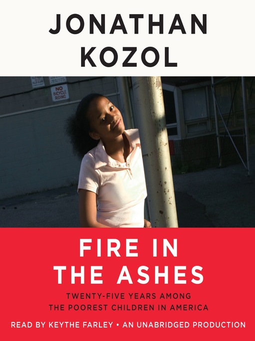 Title details for Fire in the Ashes by Jonathan Kozol - Wait list